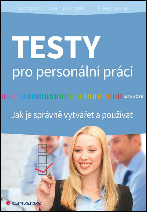 Testy pro personální práci :jak je správně vytvářet a používat