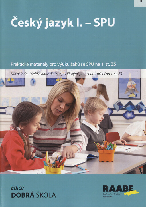 Český jazyk I : [praktické materiály pro výuku žáků se SPU na 1. st. ZŠ]