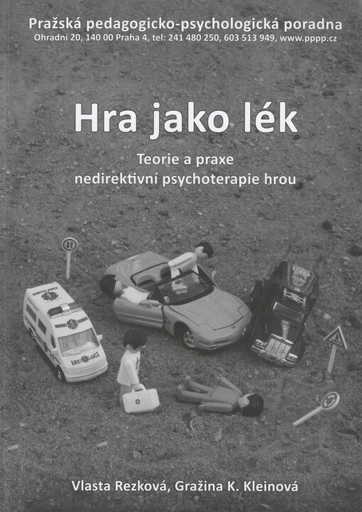 Hra jako lék :teorie a praxe nedirektivní psychoterapie hrou