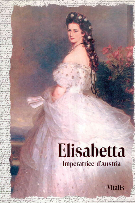 Elisabetta : Imperatrice d'Austria