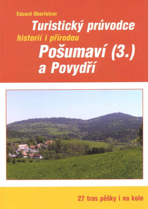 Turistický průvodce Pošumaví (3) a Povydří. Sušicko, Kašperskohorsko, Klatovsko, Horažďovicko, Vacovsko