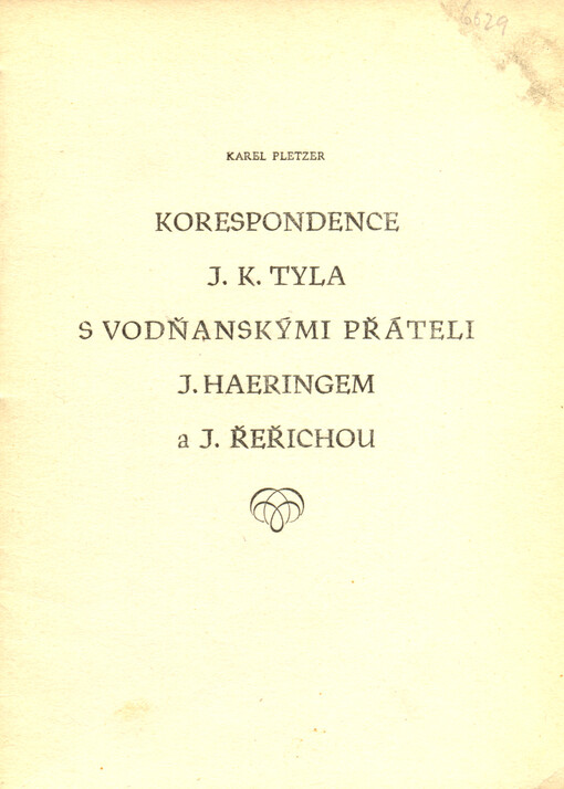 Korespondence J.K. Tyla s vodňanskými přáteli J. Haeringem a J. Řeřichou
