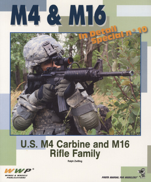 M4 & M16 :U.S. M4 Carbine and M16 Rifle family : [photo manual for modelers]