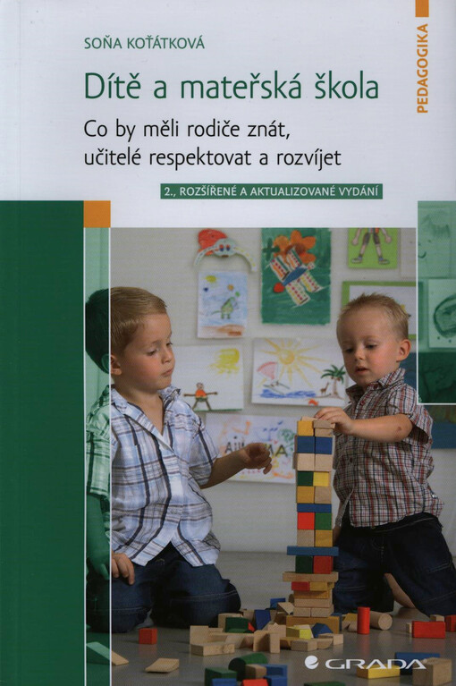 Dítě a mateřská škola :co by měli rodiče znát, učitelé respektovat a rozvíjet