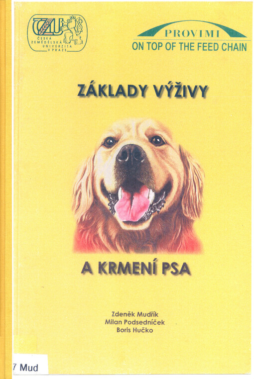 Základy výživy a krmení psa: vědecká monografie zpracovaná v rámci řešení VZ MSM 6046030901