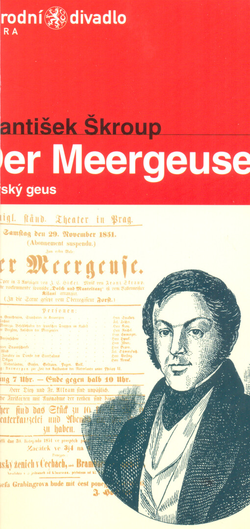 František Škroup, Der Meergeuse =: Mořský geus = <<The >>sea geus : romantická opera o třech jednáních z roku 1851 : premiéra 27.3.2003 ve Stavovském divadle