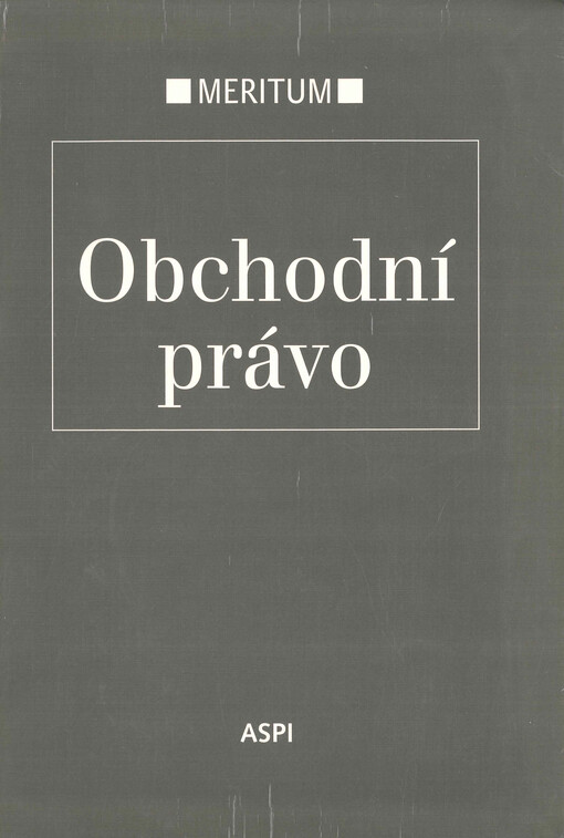 Obchodní právo : výklad je zpracován k právnímu stavu ke dni 1.3.2005