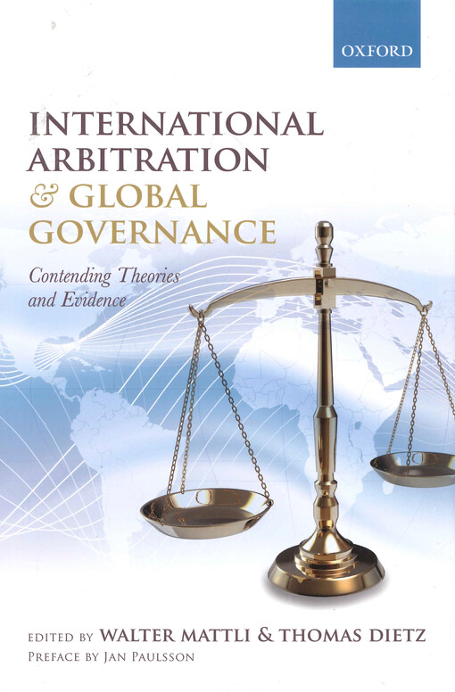 International arbitration and global governance :contending theories and evidence