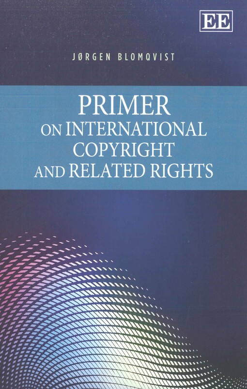Primer on international copyright and related rights