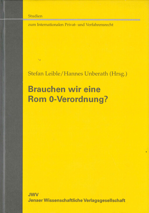 Brauchen wir eine Rom 0-Verordnung? :Überlegungen zu einem Allgemeinen Teil des europäischen IPR