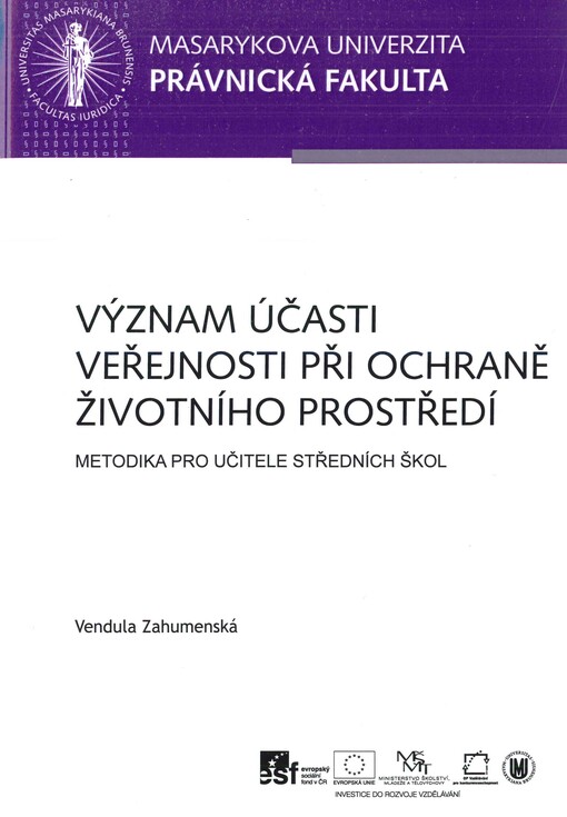 Význam účasti veřejnosti při ochraně životního prostředí :[metodika pro učitele středních škol]