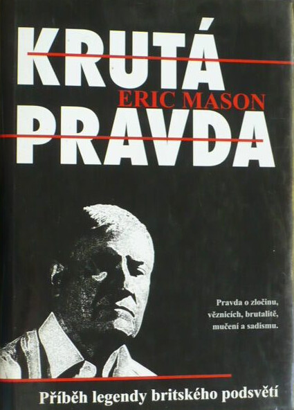 Krutá pravda : příběh legendy britského podsvětí