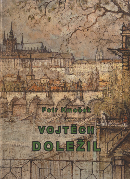 Vojtěch Doležil :jménem krásy a lásky : život a dílo malíře, pedagoga a hudebníka