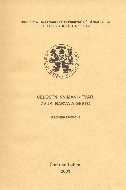 Celostní vnímání - tvar, zvuk, barva a gesto