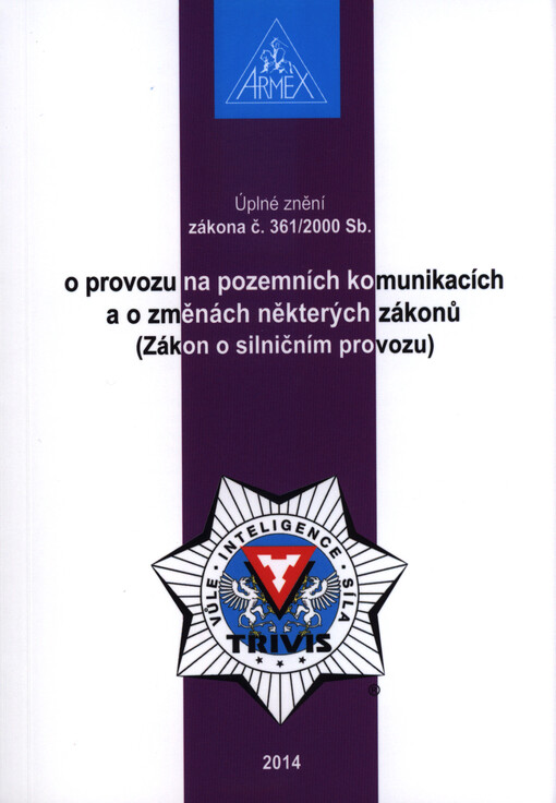 Úplné znění zákona č. 361/2000 Sb., o provozu na pozemních komunikacích a o změnách některých zákonů (Zákon o silničním provozu)