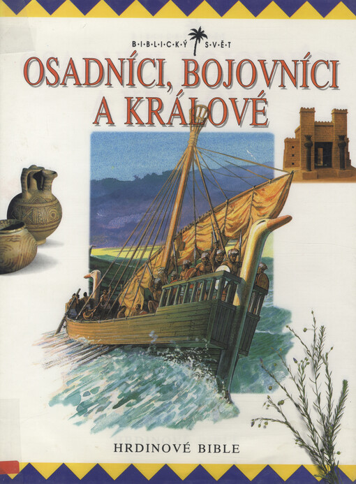 Osadníci, bojovníci a králové : hrdinové bible