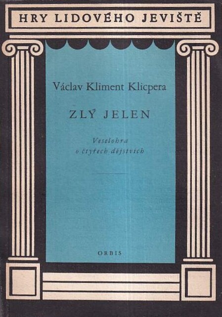 Zlý jelen :Veselohra o 4 dějstvích, 2. vyd.