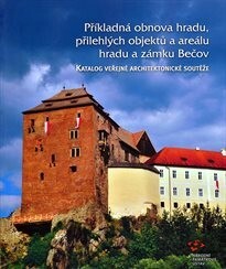 Příkladná obnova hradu, přilehlých objektů a areálu hradu a zámku Bečov