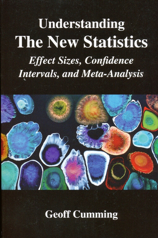 Understanding the new statistics :effect sizes, confidence intervals, and meta-analysis