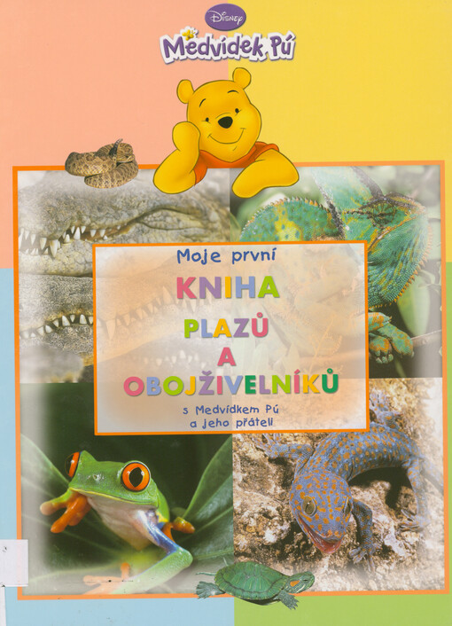 Moje první kniha plazů a obojživelníků s Medvídkem Pú a jeho přáteli