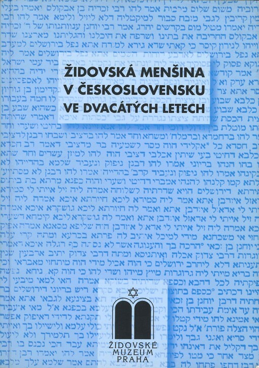 Židovská menšina v Československu ve dvacátých letech: sborník přednášek z cyklu ve Vzdělávacím a kulturním centru Židovského muzea v Praze v říjnu 2002 až červnu 2003