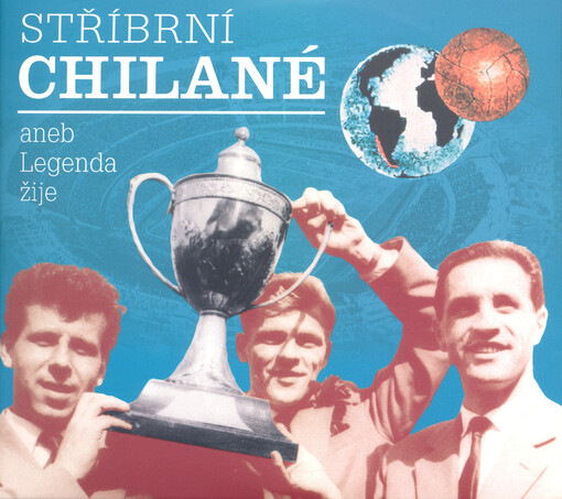 Stříbrní Chilané, aneb, Legenda žije