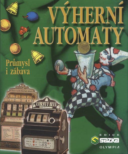 Výherní automaty : průmysl i zábava