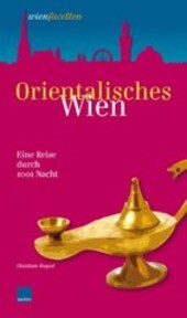 Orientalisches Wien : eine Reise durch 1001 Nacht