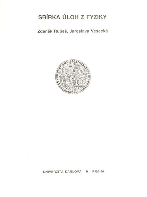 Sbírka úloh z fyziky : skripta pro posl. stud. středisek Ústavu jaz. a odb. přípravy Univ. Karlovy