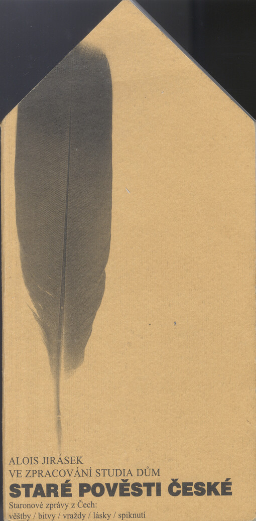 Alois Jirásek, Staré pověsti české: staronové zprávy z Čech : věštby, bitvy, vraždy, lásky, spiknutí
