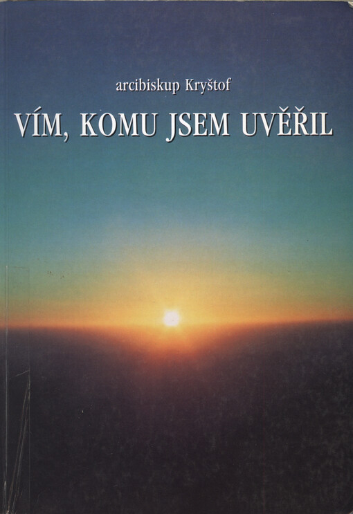 Sborník prací arcibiskupa Kryštofa : k 15. výročí archijerejské služby a padesátým narozeninám