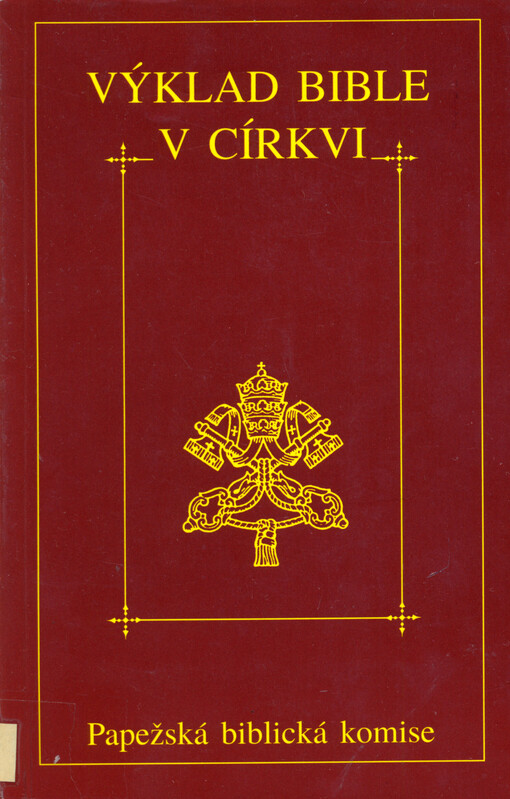 Výklad Bible v církvi : dokument Papežské biblické komise z 15. dubna 1993
