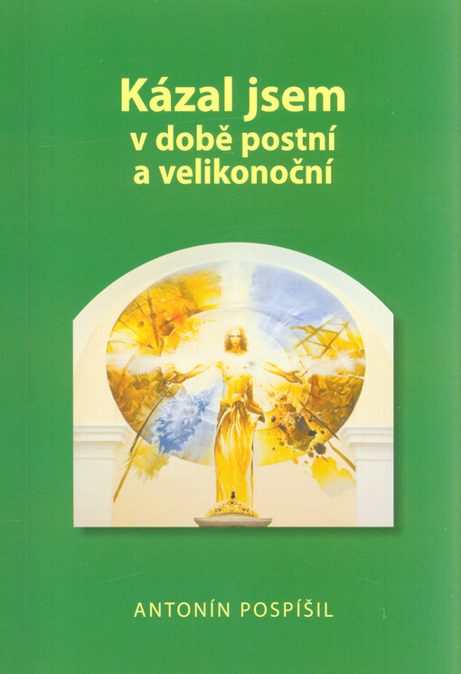 Kázal jsem v době postní a velikonoční    
