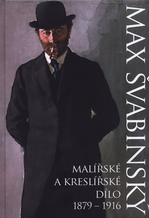 Max Švabinský :soupis kreslířského a malířského díla 1879-1916 = catalogue of drawings and paintings 1879-1916