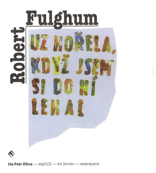 Už hořela, když jsem si do ní lehal