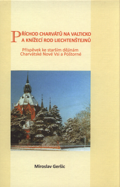 Příchod Charvátů na Valticko a knížecí rod Liechtenštejnů