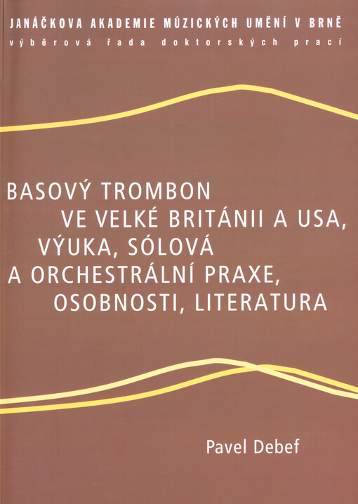 Basový trombon ve Velké Británii a USA, výuka, sólová a orchestrální praxe, osobnosti, literatura