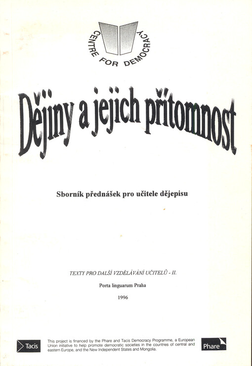 Dějiny a jejich přítomnost: sborník přednášek pro učitele dějepisu : [