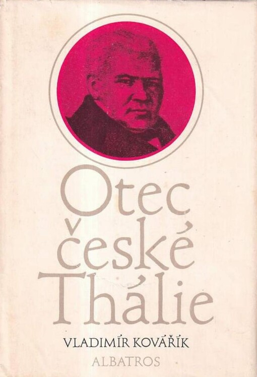 Otec české Thálie :čtení o Václavu Klimentu Klicperovi a o počátcích českého divadla