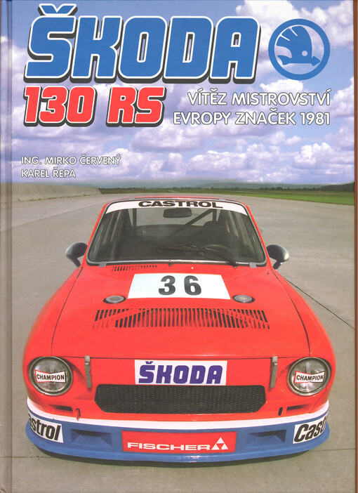 Škoda 130 RS : vítěz Mistrovství Evropy značek 1981