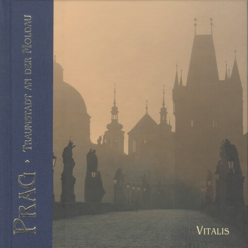Prag : Traumstadt an der Moldau