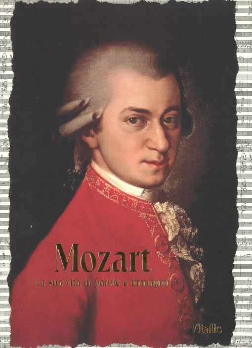 Mozart : la sua vita in parole e immagini
