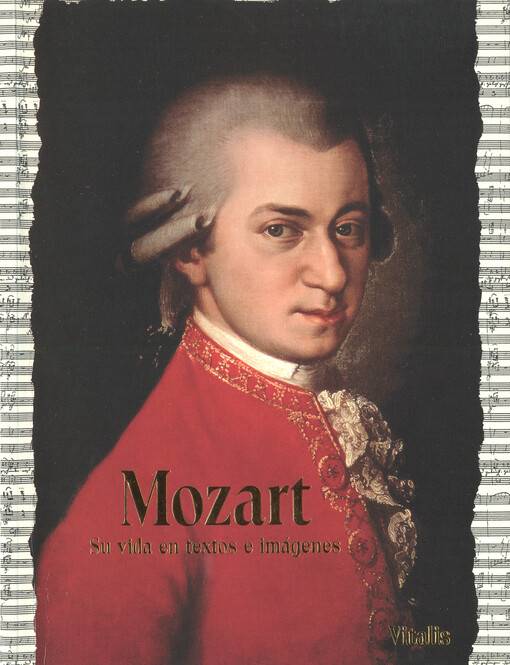 Mozart :su vida en textos e imágenes