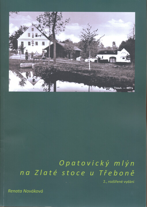 Opatovický mlýn na Zlaté stoce u Třeboně