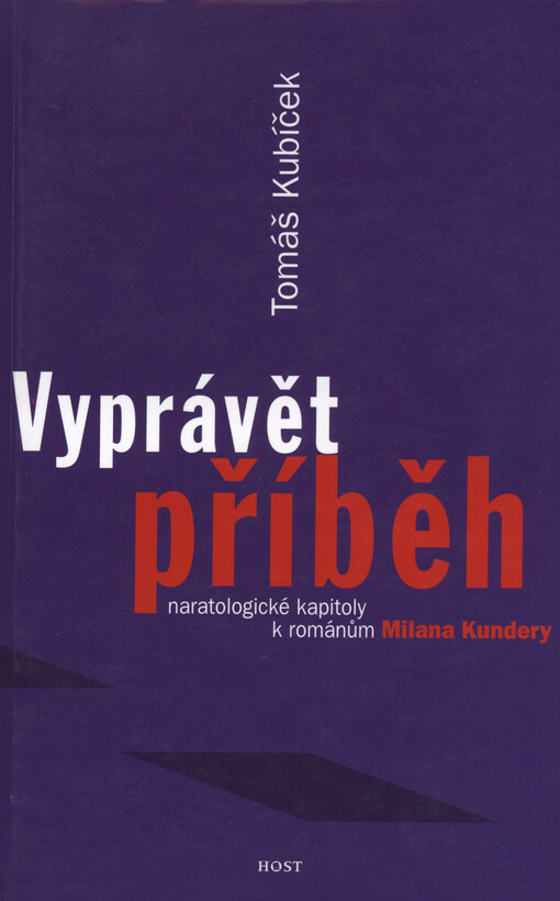 Vyprávět příběh: naratologické kapitoly k románům Milana Kundery