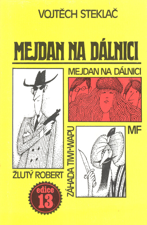 Mejdan na dálnici ;Žlutý Robert ; Záhada Tiwi-wapu