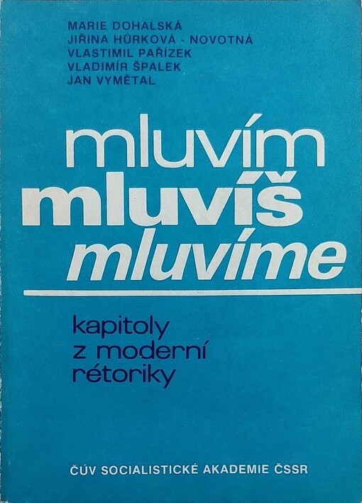 Mluvím, mluvíš, mluvíme :kapitoly z moderní rétoriky
