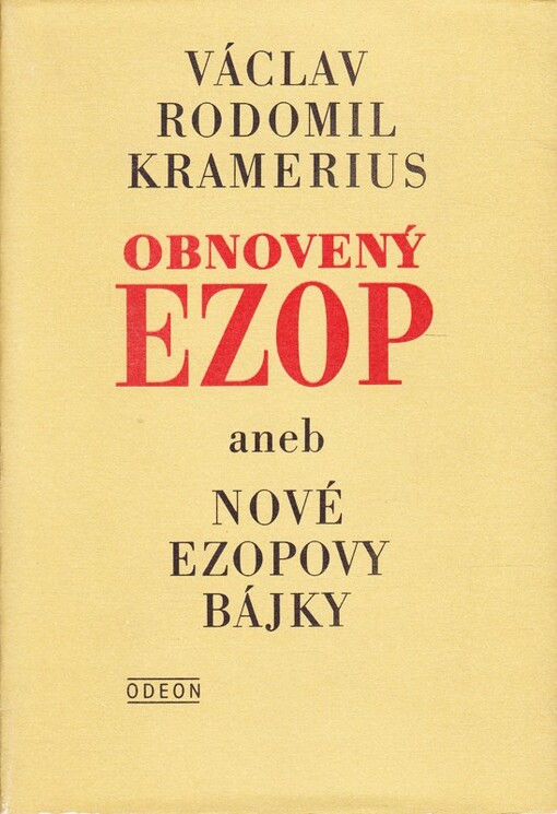 Obnovený Ezop aneb Nové Ezopovy bájky :podle rozličných básnířů sebrané a vypracované, poprvé vydané prací V.R. Krameriusa