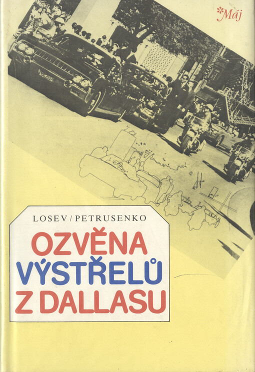 Ozvěna výstřelů z Dallasu :[publ. o atentátu na J.F. Kennedyho]