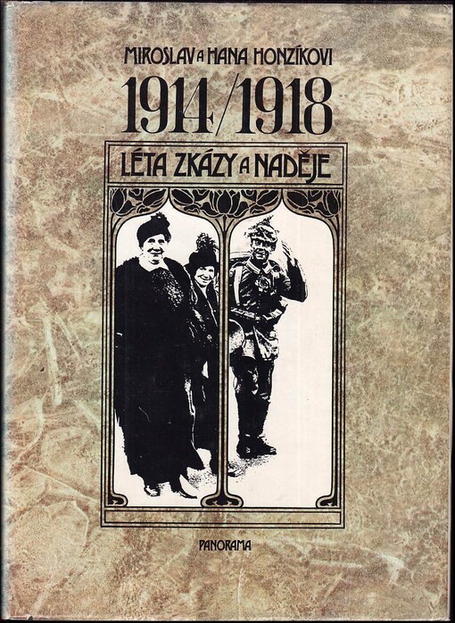 1914/1918 léta zkázy a naděje :467 dobových fotografií